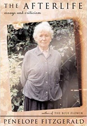 The Afterlife: Essays and Criticism (Penelope Fitzgerald)