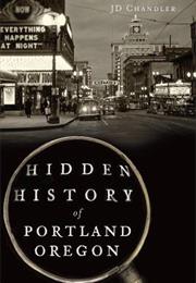 Hidden History of Portland, Oregon