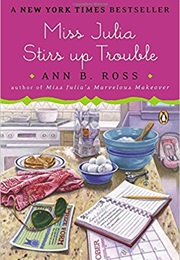 Miss Julia Stirs Up Trouble (Ann B. Ross)