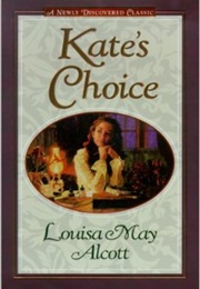 Kate's Choice (Louisa May Alcott)
