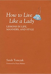 How to Live Like a Lady (Sarah Tomsack)