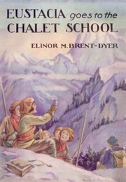 Eustacia Goes to the Chalet School (Elinor M. Brent-Dyer)