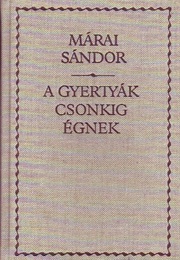 A ​Gyertyák Csonkig Égnek (Márai Sándor)