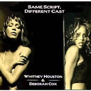 Same Script Different Cast by Whitney Houston Featuring Deborah Cox