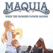 Maquia: When the Promised Flower Blooms