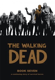 The Walking Dead, Book 7 (Robert Kirkman)