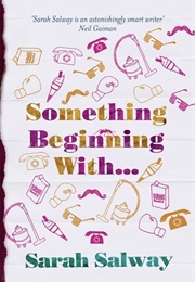 Something Beginning With (Sarah Salway)