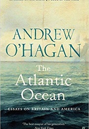 The Atlantic Ocean: Essays on Britain and America (Andrew O'Hagan)
