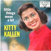 Little Things Mean a Lot - Kitty Kallen