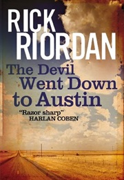 The Devil Went Down to Austin (Rick Riordan)