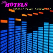 The Motels - Only the Lonely