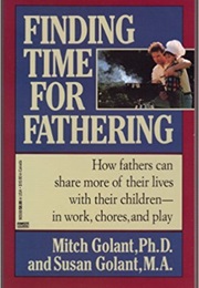 Finding Time for Fathering (Mitch Golant)