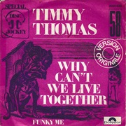 Timmy Thomas - Why Can't We Live Together