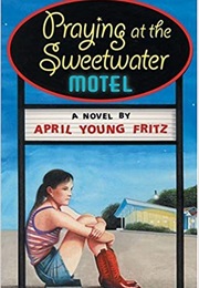 Praying at the Sweetwater Hotel (April Fritz)
