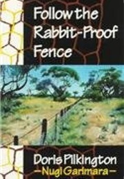 Follow the Rabbit-Proof Fence (Doris Pilkington Garimara)