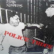 Police Truck - Dead Kennedys