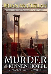 Murder at the Kinnen Hotel (Brian McClellan)