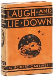 Laugh and Lie Down (Robert Cantwell)