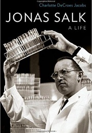 Jonas Salk: A Life (Charlotte Decroes Jacobs)