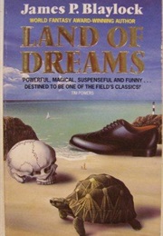 Land of Dreams (James P. Blaylock)