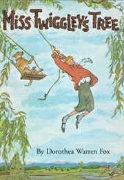 Miss Twiggley's Tree (Dorothea Warren Fox)