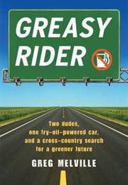Greasy Rider: Two Dudes, One Fry-Oil-Powered Car, and a Cross-Country