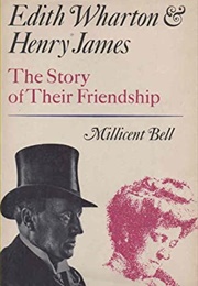 Edith Wharton & Henry James: The Story of Their Friendship (Millicent Bell)
