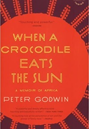 When a Crocodile Eats the Sun (Peter Godwin)