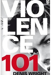 Violence 101 (Denis Wright)