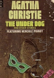 The Under Dog and Other Stories (Agatha Christie)