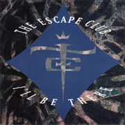 I'll Be There - The Escape Club