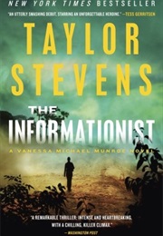 The Informationist (Vanessa Michael Munore #1) (Taylor Stevens)