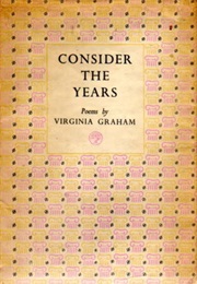 Consider the Years (Virginia Graham)