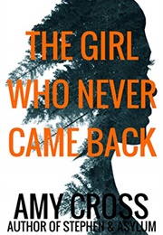The Girl Who Never Came Back (Amy Cross)