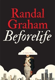 Beforelife (Randal NM Graham)