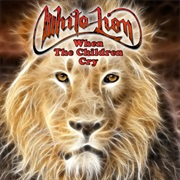 When the Children Cry by White Lion