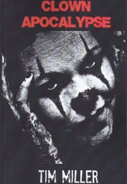 Clown Apocalypse (Tim Miller)