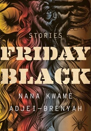 Friday Black (Nana Kwame Adjei-Brenyah)