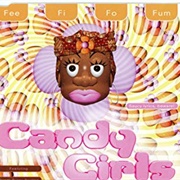 Fee Fi Fo Fum - The Candy Girls Featuring Sweet Pussy Pauline