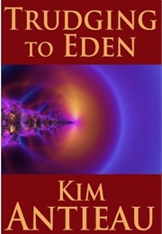 Trudging to Eden (Kim Antieau)