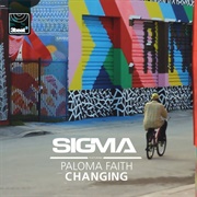 Changing - Sigma Ft. Paloma Faith