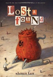 Lost &amp; Found (Shaun Tan)