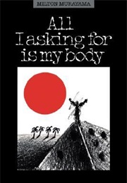 All I Asking for Is My Body (Milton Murayama)