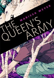 The Queen&#39;s Army (Marissa Meyer)