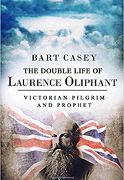 The Double Life of Laurence Oliphant (Bart Casey)