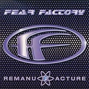 Fear Factory - Remanufacture (Cloning Technology)