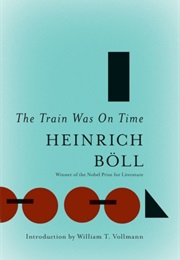 The Train Was on Time (Heinrich Böll)