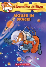 Mouse in Space! (Geronimo Stilton)