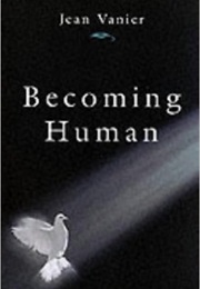 Becoming Human (Jean Vanier)