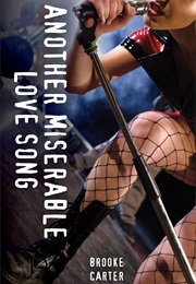 Another Miserable Love Song (Brooke Carter)